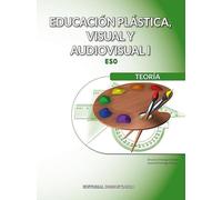 Educación plástica, visual y audiovisual I Teoría (SIN COLECCION)
