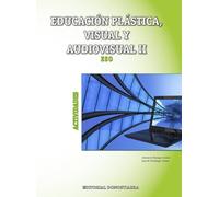 Educación Plástica, Visual y Audiovisual II - Actividades - 9788470635199