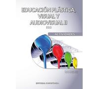 Educación plástica, visual y audiovisual II Actividades (SIN COLECCION)