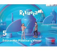 Educación Plástica y Visual. 5 Primaria. Revuela - 9788413925561