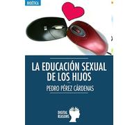 Educacion Sexual De Los Hijos: 53 (ARGUMENTOS PARA EL SIGLO XXI)