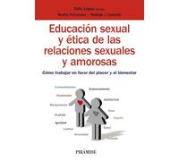 Educación sexual y ética de las relaciones sexuales y amorosas: Cómo trabajar en favor del placer y el bienestar (Biblioteca Universitaria)