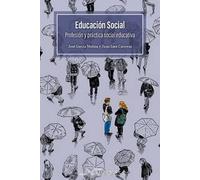 EDUCACION SOCIAL. PROFESION Y PRACTICA SOCIAL EDUCATIVA (SIN COLECCION)