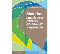 Educación Social: Teoría Educativa Procedimientos Y Experiencias