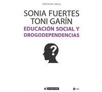 Educación social y drogodependencias | Sonia Fuertes, Toni Garín