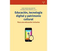 Educación, tecnología digital y patrimonio cultural: Para una educación inclusiva: 273 (Biblioteconomía y Administración cultural)