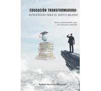 Educación Transformadora: Estrategias para el Nuevo Milenio: Retos y Oportunidades para una Educación sostenible
