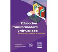 Educación transformadora y virtualidad.: Formación para el ejercicio de la dignidad