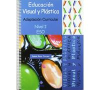 Educación visual y plástica: Adaptación curricular. Nivel 1. ESO (ADAPTACIONES CURRICULARES PARA ESO)