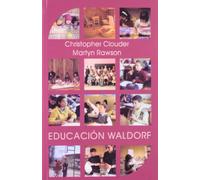 Educación Waldorf: ideas de Rudolf Steihei en la práctica (SIN COLECCION)
