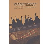 Educación Y Divulgación Del Patrimonio Arqueológico