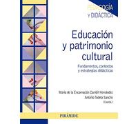 Educacion Y Patrimonio Cultural: Fundamentos Contextos Y Estrategias D