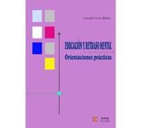 Educación Y Retraso Mental.: Orientaciones prácticas (DIVERSIDAD Y DIFICULTADES DE APRENDIZAJE)