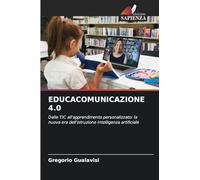 Educacomunicazione 4.0: Dalle TIC all'apprendimento personalizzato: la nuova era dell'istruzione Intelligenza artificiale
