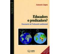 Educadors O Predicadors? Escenaris De L Educacio Ambiental