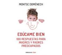 educame bien: 100 respuestas para madres y padres preocupados