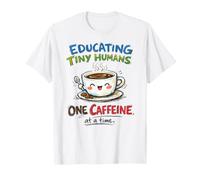Educando a los pequeños Humanos una cafeína a la Vez Café Divertido Camiseta