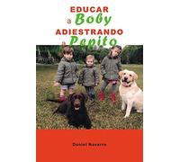 EDUCAR A BOBY ADIESTRANDO A PEPITO