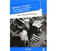 Educar a fondo: Una mirada cristiana a la posmodernidad: 22 (Persona y Cultura)