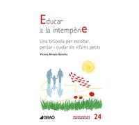 Educar a la intempèrie: Una brúixola per escoltar, pensar i cuidar els infants petits: 024 (Familia i educació)