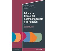 EDUCAR A TRAVES DEL ACOMPAÑAMIENTO Y LA RELACION (III)