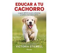 Educar a tu cachorro | Victoria Stilwell