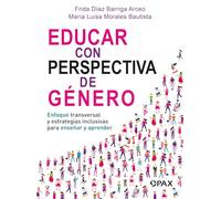 Educar con perspectiva de género: Enfoque transversal estrategias inclusivas para enseñar y aprender