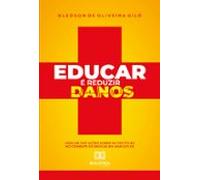 Educar É Reduzir Danos (ebook)