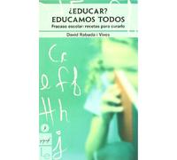 ¿Educar? Educamos todos: Fracaso escolar: recetas para curarlo: 3 (Epígrafe)