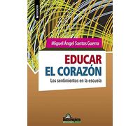 EDUCAR EL CORAZON LOS SENTIMIENTOS EN LA ESCUELA