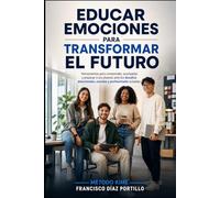 EDUCAR EMOCIONES PARA TRANSFORMAR EL FUTURO