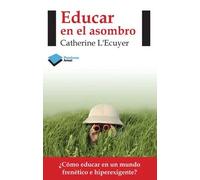 Educar en el asombro | Catherine L'ecuyer