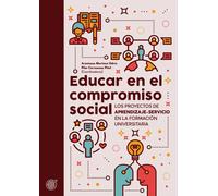 Educar en el compromiso social | Arantzazu Martínez Odría, Pilar Aramburuzabala Higuera, Mariel Gándara García, Ai Mugarra Elorriaga