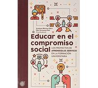 Educar en el compromiso social: Los proyectos de Aprendizaje-Servicio en la formación universitaria: 2 (Koiné)