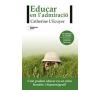 Educar en l'admiració | Catherine L'ecuyer