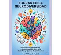 EDUCAR EN LA NEURODIVERSIDAD: Fundamentos pedagógicos y estrategias didácticas (educación)
