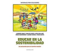 Educar en la sostenibilidad: Un proyecto para el centro escolar: 116 (Materiales para educadores)