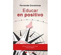 Educar en positivo. El arte de hacer a los hijos futuros líderes: 60 (Hacer Familia)