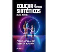 Educar en tiempos sintéticos: Pasión por enseñar, deseo de aprender