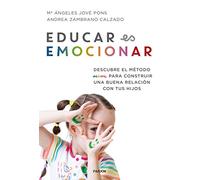 Educar es emocionar: Descubre el método AEIOU para construir una buena relación con tus hijos (Divulgación)