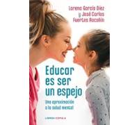 Educar es ser un espejo: Una aproximación a la salud mental (Salud y bienestar)