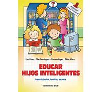 Educar hijos inteligentes: Superdotación, familia y escuela: 42 (Materiales para educadores)