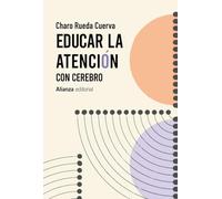 Educar la atención: con cerebro: 843 (Alianza Ensayo)