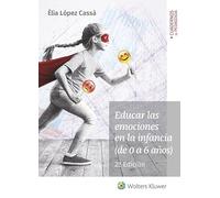 Educar las emociones en la infancia (de 0 a 6 años) (2.ª edición) (EDUCACION AL DIA)