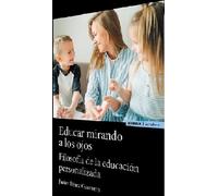 EDUCAR MIRANDO A LOS OJOS | Javier Pérez Guerrero