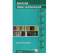 EDUCAR PARA HUMANIZAR: 2 (Educadores XXI)