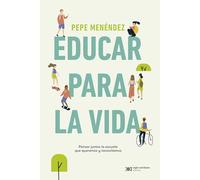 Educar para la vida: Pensar juntos la escuela que queremos y necesitamos: 1 (Fuera de colección)