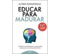 Educar para madurar: Consejos neurobiológicos y espirituales para que tú y tus hijos seáis felices (Fuera de Colección)
