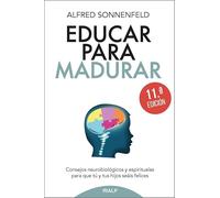 Educar para madurar: Consejos neurobiológicos y espirituales para que tú y tus hijos seáis felices (Fuera de Colección)
