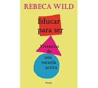 Educar para ser. Vivencias de una escuela activa (fuera de colección)
